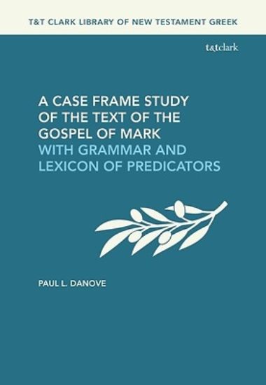 Picture of A Case Frame Study of the Text of the Gospel of Mark