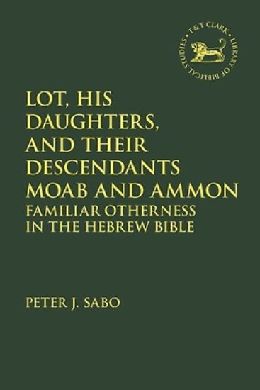 Picture of Lot, His Daughters, and Their Descendants Moab and Ammon