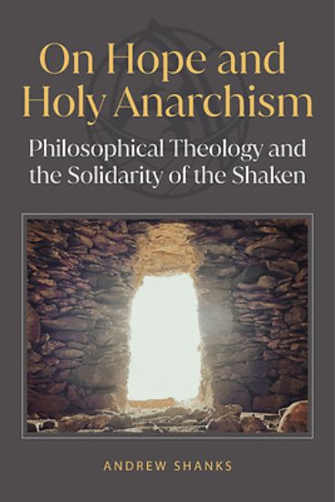 Picture of On Hope and Holy Anarchism