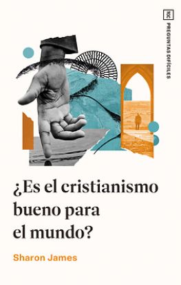 Picture of ¿Es El Cristianismo Bueno Para El Mundo?