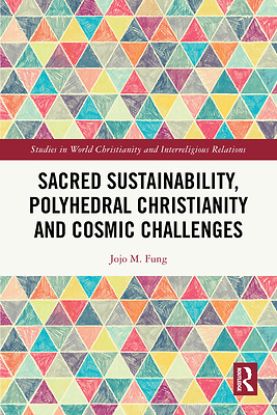 Picture of Sacred Sustainability, Polyhedral Christianity and Cosmic Challenges
