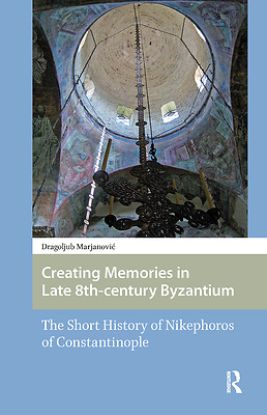 Picture of Creating Memories in Late 8th-Century Byzantium