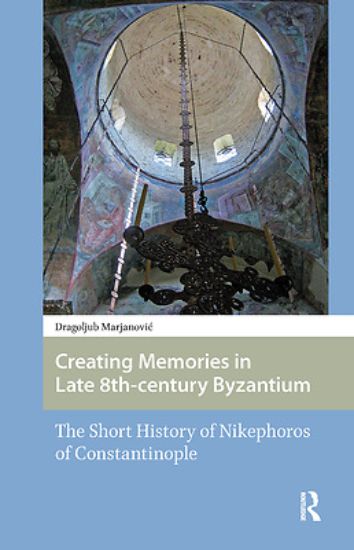 Picture of Creating Memories in Late 8th-Century Byzantium