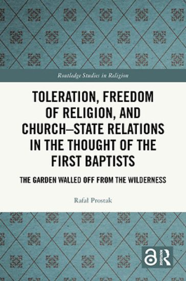 Picture of Toleration, Freedom of Religion, and Church-State Relations in the Thought of the First Baptists