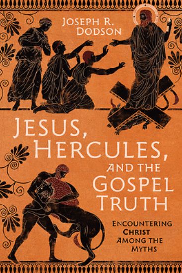 Picture of Jesus, Hercules, and the Gospel Truth