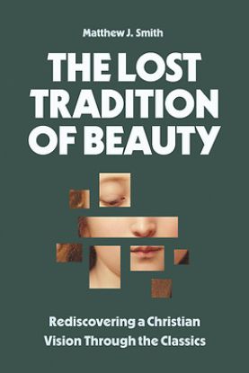 Picture of The Lost Tradition of Beauty