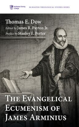 Picture of The Evangelical Ecumenism of James Arminius