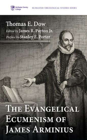 Picture of The Evangelical Ecumenism of James Arminius