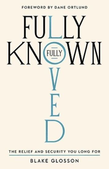 Picture of Fully Known, Fully Loved