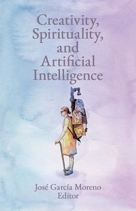 Picture of Creativity, Spirituality and Artificial Intelligence