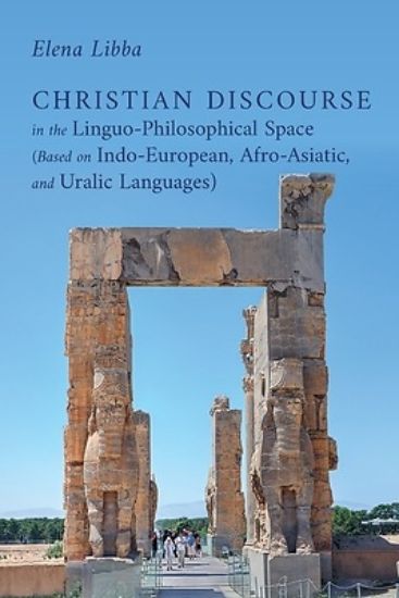 Picture of Christian Discourse in the Linguo-Philosophical Space (Based on Indo-European, Afro-Asiatic, and Uralic Languages)