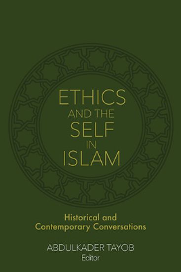 Picture of Ethics and the Self in Islam