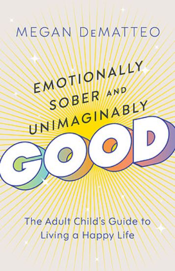 Picture of Emotionally Sober and Unimaginably Good