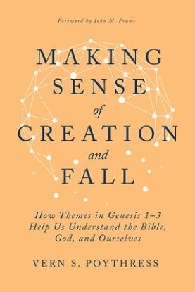 Picture of Making Sense of Creation and Fall
