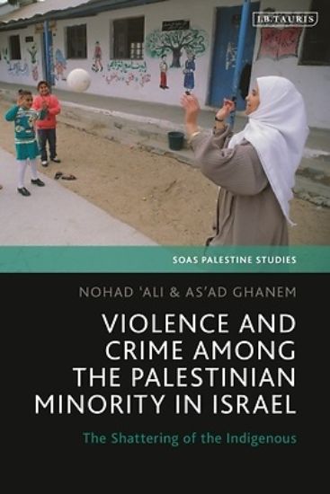 Picture of Violence and Crime Among the Palestinian Minority in Israel