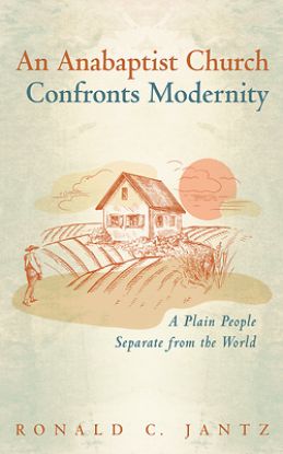 Picture of An Anabaptist Church Confronts Modernity