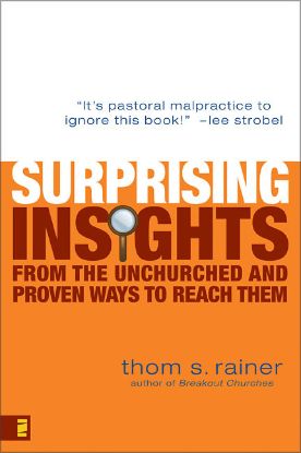 Picture of Surprising Insights from the Unchurched and Proven Ways to Reach Them