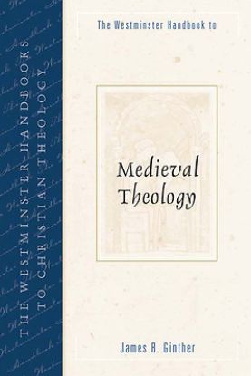 Picture of The Westminster Handbook to Medieval Theology