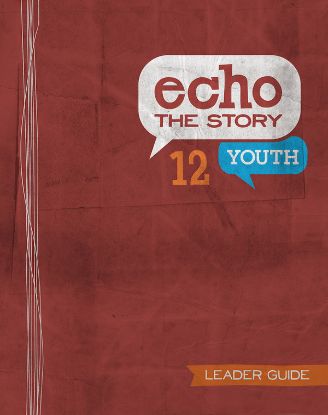 Picture of Echo 12 The Story Youth Leader Guide
