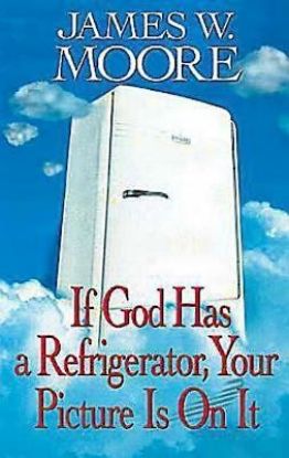 Picture of If God Has a Refrigerator, Your Picture is On It