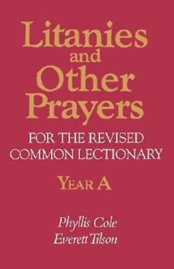 Picture of Litanies and Other Prayers for the Revised Common Lectionary Year A