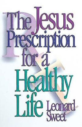 Picture of The Jesus Prescription for a Healthy Life